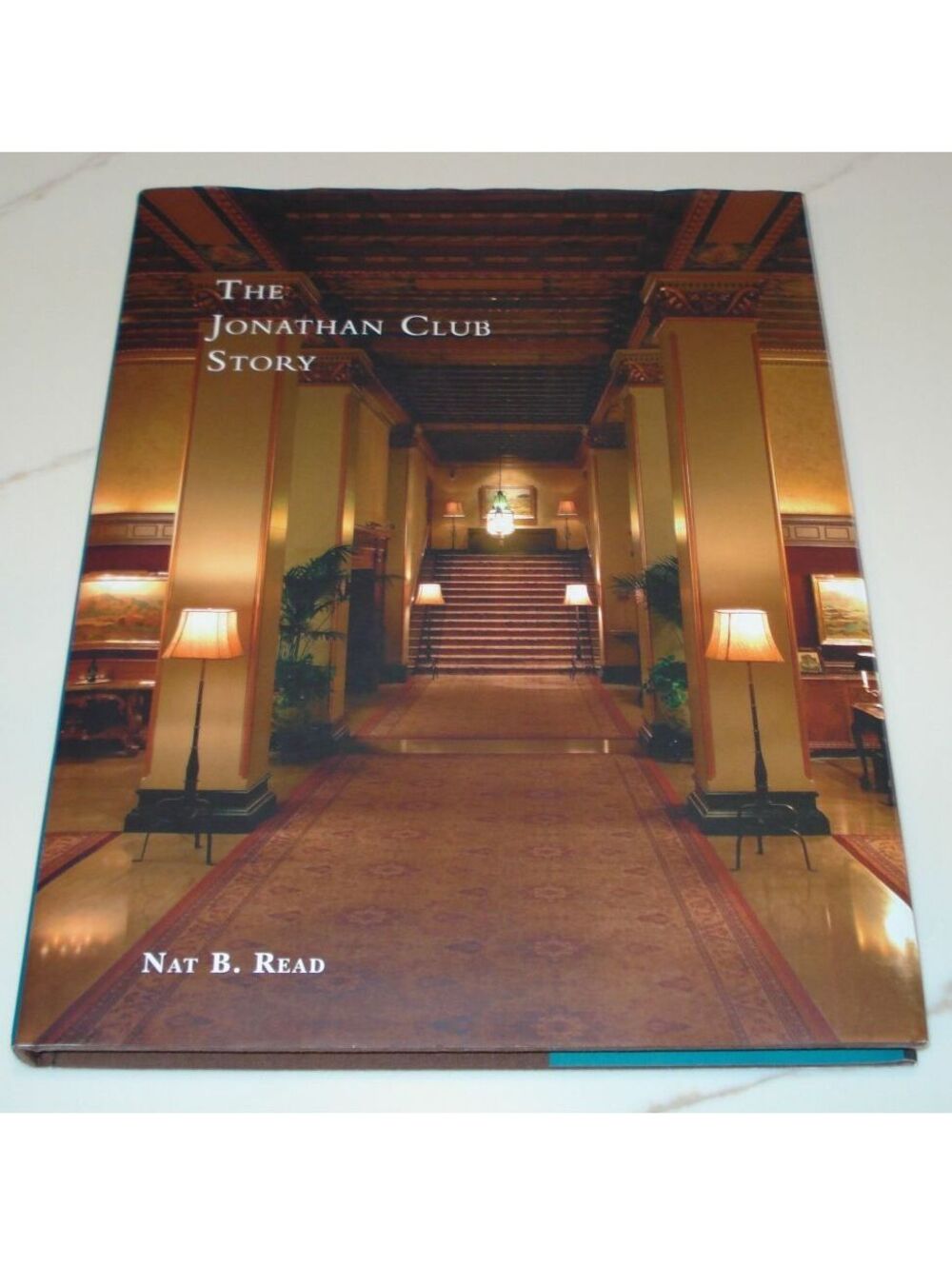 The Jonathan Club Story 1st Edition Nat Read Los Angeles & Santa Monica History